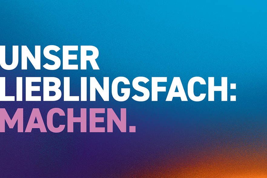 Teaser: Unser Lieblingsfach: Machen!