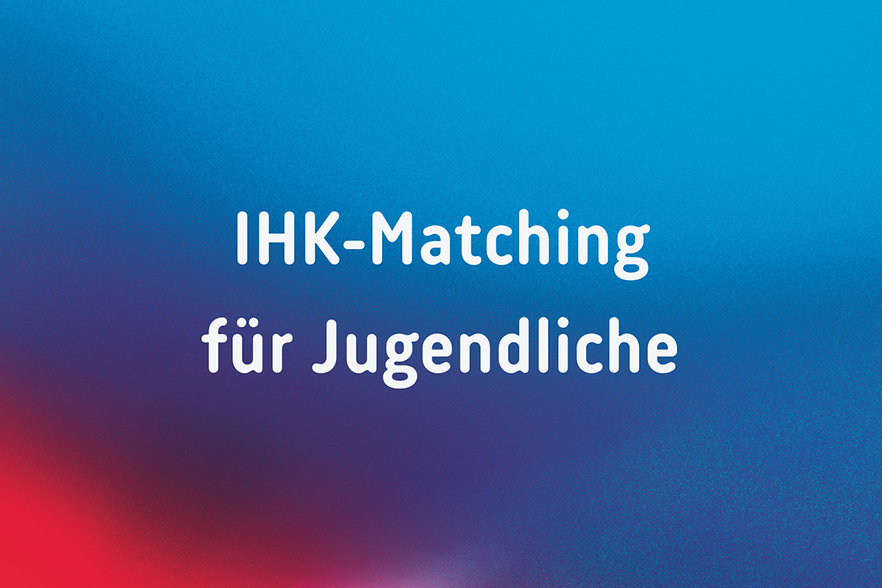 Farbiger Hintergrund mit Text: "IHK-Matching für Jugendliche"
