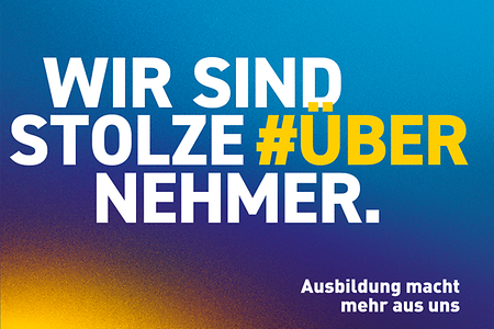 Grafik der Kampagne Ausbildung macht mehr aus uns mit dem Text Wir sind stolze #Übernehmer.