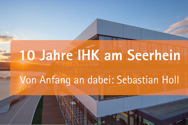 10 Jahre IHK am Seerhein - Sebastian Holl
