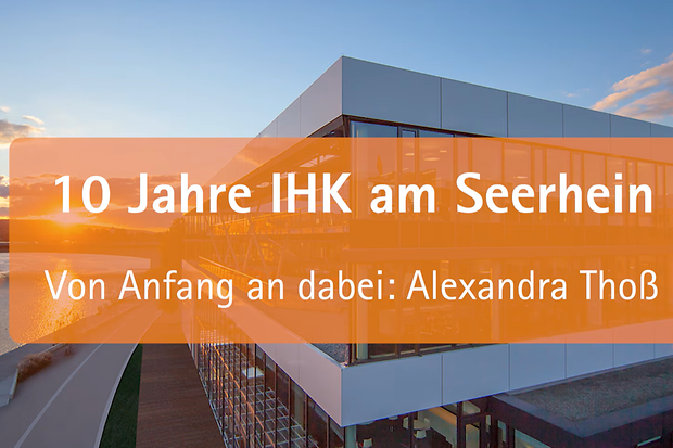  10 Jahre IHK am Seerhein - Alexandra Thoß
