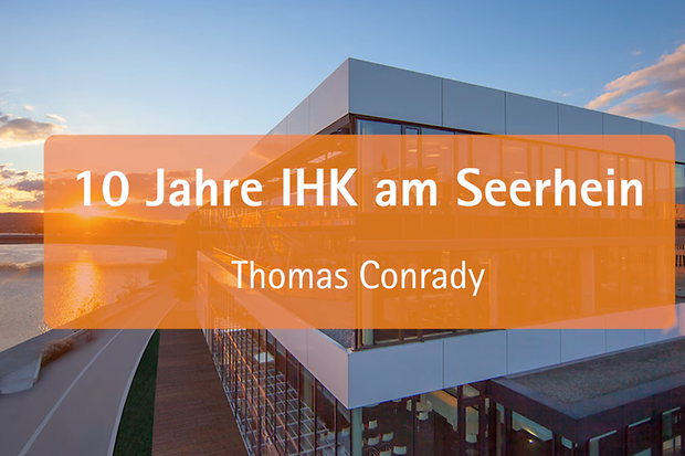  10 Jahre IHK am Seerhein - Thomas Conrady
